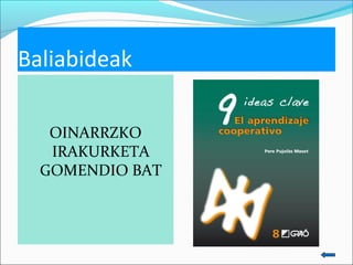 Baliabideak 
OINARRZKO 
IRAKURKETA 
GOMENDIO BAT 
 