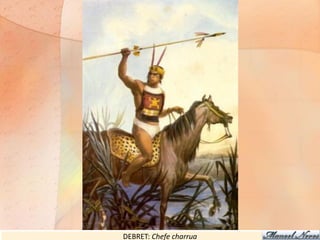 DEBRET: Chefe charrua
 