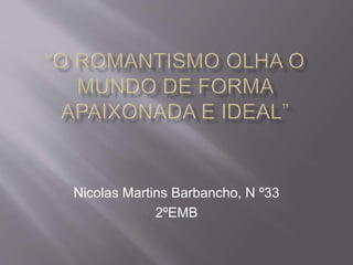Nicolas Martins Barbancho, N º33
2ºEMB
 