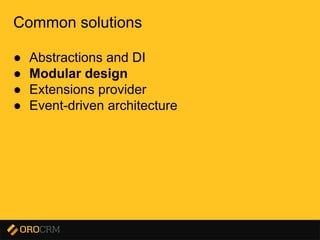 Presentation title here
Common solutions
● Abstractions and DI
● Modular design
● Extensions provider
● Event-driven architecture
 
