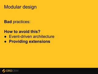 Presentation title here
Modular design
Bad practices:
How to avoid this?
● Event-driven architecture
● Providing extensions
 