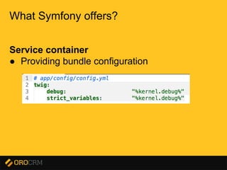 Presentation title here
What Symfony offers?
Service container
● Providing bundle configuration
 