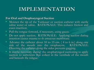 Oropharyngeal , nasopharyngeal and naso tracheal suctioning | PPT