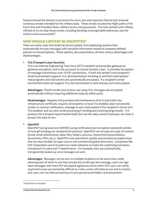 !"#$%&'(')*+$,##-$./&$01)&23(#-$04*'+$*1-$5'+#$!&*16.#&$7/+8('/16



!"#$%&'(!")*#$+!*$#,-"./$+,$%',-,+*$+!*$+,0/1$2&+$+,3#$'*%,'+*')$+!"+$!*$!"#$'*(*.4*#$
/&-*',&)$*-".3)$./+*/#*#$5,'$+!*$-.3.+"'6$2")*7$$8!*)*$*-".3)$./(3&#*#$+!*$53.9!+$%"+!)$,5$:.'$
;,'(*$</*$"/#$='*).#*/+$>&)!1$-.3.+"'6$+"(+.()$"/#$%"))0,'#)7$$8!*$-"/$0,'?*#$0.+!$-.3.+"'6$
,55.(."3)$+,$+'6$+,$)+,%$+!*)*$*-".3)1$./(3&#./9$23,(?./9$&/'*(,9/.@"23*$"##'*))*)1$2&+$+!*$
"(+.,/)$0*'*$&/)&((*))5&3A7$
$
5&6%75&89:%;&<=><=%?>%><;.@A=>:B%
8!*'*$"'*$-"/6$0"6)$+!"+$*-".3$("/$2*$*/('6%+*#1$5',-$#*%3,6./9$)6)+*-)$+!"+$
"&+,-"+.("336$*/('6%+$-*))"9*)$0.+!$)*/).+.4*$./5,'-"+.,/$2")*#$,/$(,-%"/6B#*5./*#$
%,3.(.*)$+,$-"/&"3$,%+.,/)7$$8!*)*$,%+.,/)1$#.)(&))*#$2*3,01$"33$!"4*$4"'.,&)$"#4"/+"9*)$"/#$
#.)"#4"/+"9*)7$
$
• =97%C=*,-'DE*(%9,F)*%7)/G*H(FI$
    8CD$.)$"/$E/+*'/*+$F/9./**'./9$8")?$;,'(*$GEF8;H$)+"/#"'#$"/#$%',4.#*)$9"+*0"6B+,B
    9"+*0"6$*/('6%+.,/1$"/#$.)$+!*$)&((*)),'$+,$D*(&'*$D,(?*+)$C"6*'7$$E+$%',4.#*)$*/('6%+.,/$
    ,5$-*))"9*$+'"/)-.)).,/$,4*'$8I=JE=$(,//*(+.,/)7$$E5$2,+!$+!*$)*/#*'K)$"/#$'*(.%.*/+K)$
    *-".3$*/4.',/-*/+$)&%%,'+)$8CD1$"33$+'"/)-.)).,/)$+'"4*3./9$+,$"/#$5',-$2,+!$%"'+.*)K$
    -".3$%',9'"-)$"/#$-".3$)*'4*')$"'*$"&+,-"+.("336$*/('6%+*#7$$E5$"$'*(.%.*/+K)$*-".3$
    */4.',/-*/+$#,*)$/,+$)&%%,'+$8CD1$+!*$+'"/)-.)).,/$.)$)*/+$"/60"61$2&+$&/*/('6%+*#7$
    $
    JKL,-(,M)'N$$E5$2,+!$)*/#*'$"/#$'*(*.4*'$"'*$&)./9$8CD1$-*))"9*)$"'*$*/('6%+*#$
    "&+,-"+.("336$0.+!,&+$'*L&.'./9$"##.+.,/"3$)+*%)$26$*.+!*'$%"'+67$
$
    :H',KL,-(,M)'N$$M*L&.'*)$+!*$%&'(!")*$"/#$-"./+*/"/(*$,5$"/$N7OPA$=&23.($Q*6$
    E/5'")+'&(+&'*$(*'+.5.("+*1$'*L&.'*)$"33$'*(.%.*/+)$+,$!"4*$8CD$*/"23*#1$#,*)$/,+$%',4.#*$
    )*/#*'$,'$'*(*.4*'$/,+.5.("+.,/1$-*))"9*$.)$)*/+$&/*/('6%+*#$.5$+!*$'*(.%.*/+R)$)*'4*'$.)/R+$
    8CDB*/"23*#1$"/#$("/$)3,0$*-".3$%',(*))./9$.5$)*/#./9$"/#$'*(*.4./9$3"'9*$*-".3)7$$8CD$
    %',+*(+)$+!*$+'"/)%,'+$3"6*'J(!"//*3$.+)*351$2&+$/,+$+!*$#"+"1$*-".3$,'$2"(?&%)1$/,'$#,*)$.+$
    %',+*(+$+!*$#"+"$"+$'*)+7$
$
• &D)-AOA%
    <%*/=S=$G&)./9$?*6)H$"/#$DJTETF$G&)./9$(*'+.5.("+*)H$"'*$*/('6%+.,/$)+"/#"'#)$G).-.3"'$
    +,$!,0$9.5$"/#$U%*9$"'*$)+"/#"'#)$5,'$%!,+,)H7$$<%*/=S=$("/$*/('6%+$"/6$+6%*$,5$(,/+*/+$
    G*-".31$*-".3$"++"(!-*/+)1$#"+"1$5.3*)1$5,3#*')1$%.(+&'*)1$=,0*'=,./+$%'*)*/+"+.,/)1$
    #,(&-*/+)1$=V;)1$*+(7H7$$<%*/=S=$&)*)$")6--*+'.($G%&23.($"/#$%'.4"+*H$*/('6%+.,/$?*6)$
    +!"+$"'*$#.)(,4*'"23*$4."$,%*/$),&'(*$"/#$(,--*'(."3$93,2"3$#.'*(+,'.*)7$$I,-%"/.*)$3.?*$
    =S=$I,'%,'"+.,/$"'*$./$2&)./*))$+,$('*"+*$),3&+.,/)$+,$-"?*$+!*$&/#*'36./9$-*(!"/.()$
    +'"/)%"'*/+$+,$&)*')$"/#$E8$#*%"'+-*/+)7$$;,'$*W"-%3*1$?*6)$"'*$"&+,-"+.("3361$
    +'"/)%"'*/+36$3,,?*#$&%$,/(*$-*))"9*)$"'*$)*/+7$
    $
    JKL,-(,M)'N$$T*))"9*)$("/$2*$)*/+$+,$-&3+.%3*$'*(.%.*/+)$"+$+!*$)"-*$+.-*1$0!.3*$
    "33,0./9$*"(!$,5$+!*-$+,$&)*$+!*.'$%'.4"+*$?*6$+,$#*('6%+$+!*$-*))"9*1$&)*')$("/$).9/$
    (3*"'$-*))"9*)$0.+!$+!*.'$=S=$*/('6%+*#$).9/"+&'*)$0!.(!$,+!*'$=S=$&)*')$("/$4*'.561$
    ")6--*+'.($?*6)$"'*$*W+'*-*36$#.55.(&3+$+,$('"(?1$0,'?)$0.+!$#"+"$"+$'*)+$"/#$./$-,+.,/1$
    "/#$&)*')$("/$&)*$+!*.'$%'.4"+*$?*6)$+,$*/('6%+$%*'),/"3$5,3#*')$"/#$#,(&-*/+)7$$
    $

A
    $!++%XJJ+./6&'37(,-J/Y+"26$


!"##$%&'()*+,-%.)'),*/01%2-/3%                                    %                                   4%
 