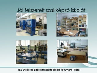 Jól felszerelt szakképző iskolát IES Diego de Siloé szakképző iskola könyvtára (Íllora) 