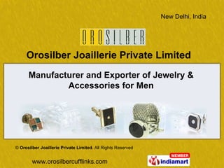 Manufacturer and Exporter of Jewelry & Accessories for Men ©  Orosilber Joaillerie Private Limited . All Rights Reserved  