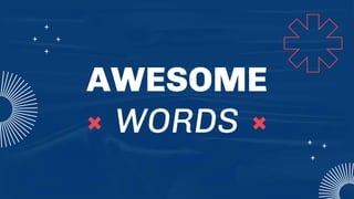 AWESOME
WORDS
 