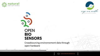 Rovellotti Olivier
CEO
Crowdsourcing environnement data through
open hardware
 