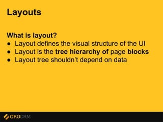 Presentation title here
Layouts
What is layout?
● Layout defines the visual structure of the UI
● Layout is the tree hierarchy of page blocks
● Layout tree shouldn’t depend on data
 