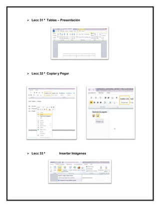  Lecc 31 ª Tablas – Presentación
 Lecc 32 ª Copiar y Pegar
 Lecc 33 ª Insertar Imágenes
 