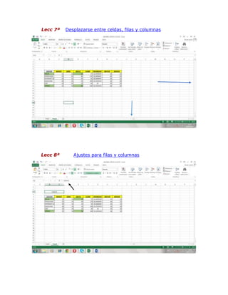 Lecc 7ª Desplazarse entre celdas, filas y columnas
Lecc 8ª Ajustes para filas y columnas