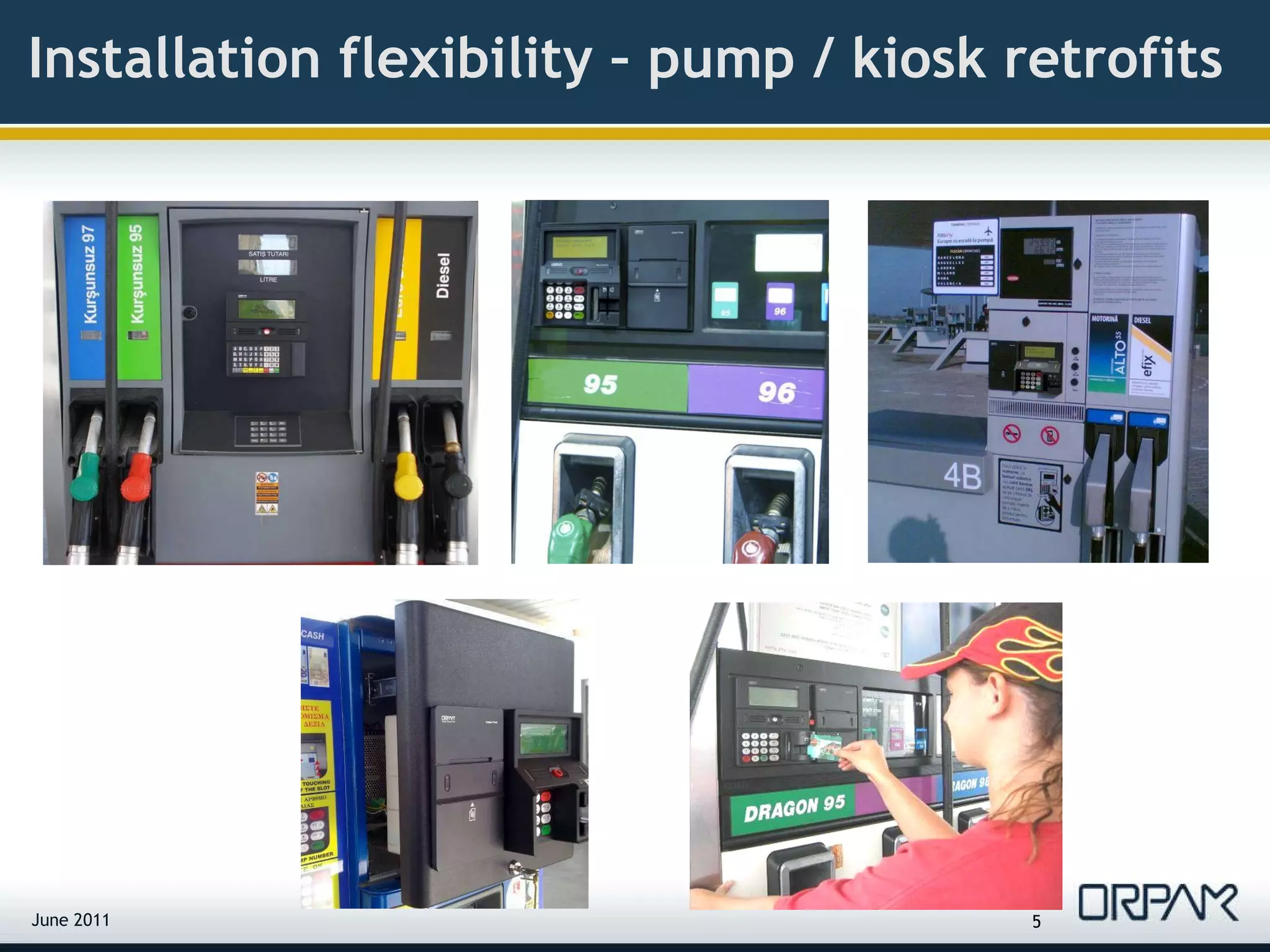 Installation flexibility – pump / kiosk retrofits June 2011 