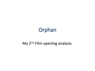 My 2nd Film opening analysis.
 