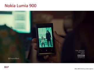 Nokia Lumia 900
2013, BBC America, screen capture
 