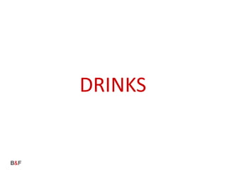 DRINKS
 