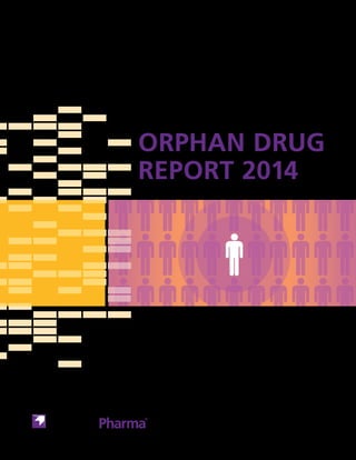 ORPHAN DRUG
REPORT 2014
 