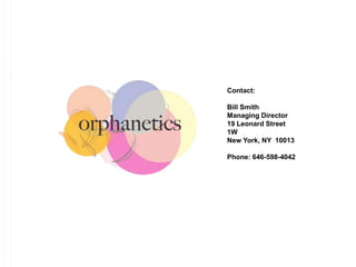 Contact:
Bill Smith
Managing Director
19 Leonard Street
1W
New York, NY 10013
Phone: 646-598-4042
 