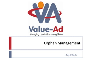 Orphan Management
2013.06.27
 