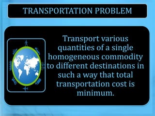 Transportation Problem in Operational Research | PPTX