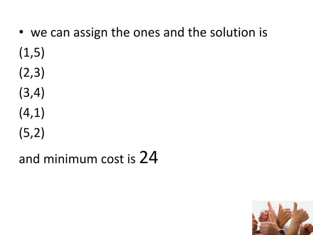 Operations research : Assignment problem (One's method) presentation | PPT