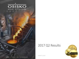 2017 Q2 Results
AUGUST 4, 2017
 