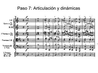 Paso 7: Articulación y dinámicas
 