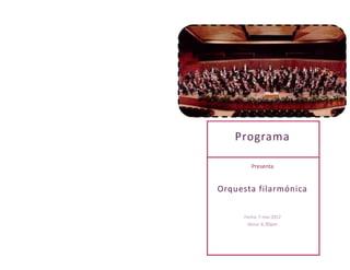 Programa

        Presenta


Orquesta filarmónica

     Fecha: 7-nov-2012
      Hora: 6:30pm
 