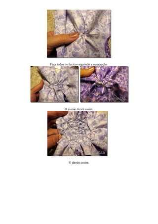 Faça todos os fuxicos seguindo a numeração.




          O avesso ficará assim.




             O direito assim.
 