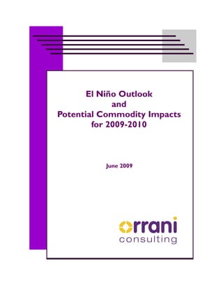 El Niño Outlook
             and
Potential Commodity Impacts
        for 2009-2010



          June 2009
 