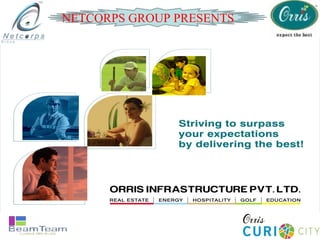 NETCORPS GROUP PRESENTS
 