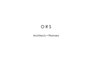 O R SArchitects + Planners 