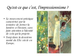 Qu'est-ce que c’est, l'impressionnisme ? Le mouvement artistique caractérisé par la tentative de former la lumière et l'instant, sans faire attention à l'identité de cela qui la projette. Surgi dans la deuxième moitié du XXe siècle en Europe. 