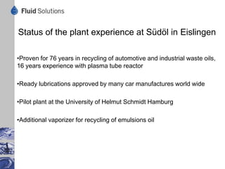 Short look to the plasma science
 General Definition
 Quasi-neutral, partially ionized gas consisting of neutral and
 charged molecules, atoms, ions & electrons
 General Properties
  High electrical conductivity presence of high frequencies
  response to magnetic fields
 Plasma Tube
  Kinetic vacuum plasma with liquid droplets self induction
  by kinetic and thermal energy
 