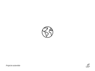 Projecte sostenible
 