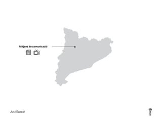 Justificació
Mitjans de comunicació
 