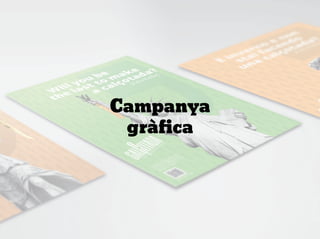 Campanya
gràfica
 