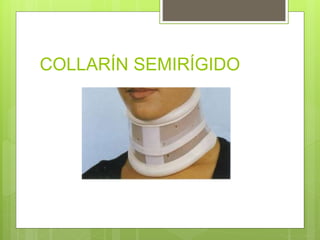 COLLARÍN SEMIRÍGIDO
 