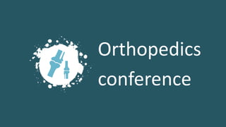 Orthopedics
conference
 