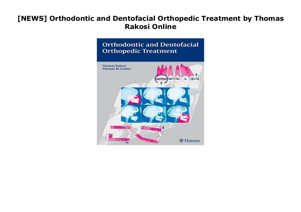 [NEWS] Orthodontic and Dentofacial Orthopedic Treatment by Thomas Rakosi Online