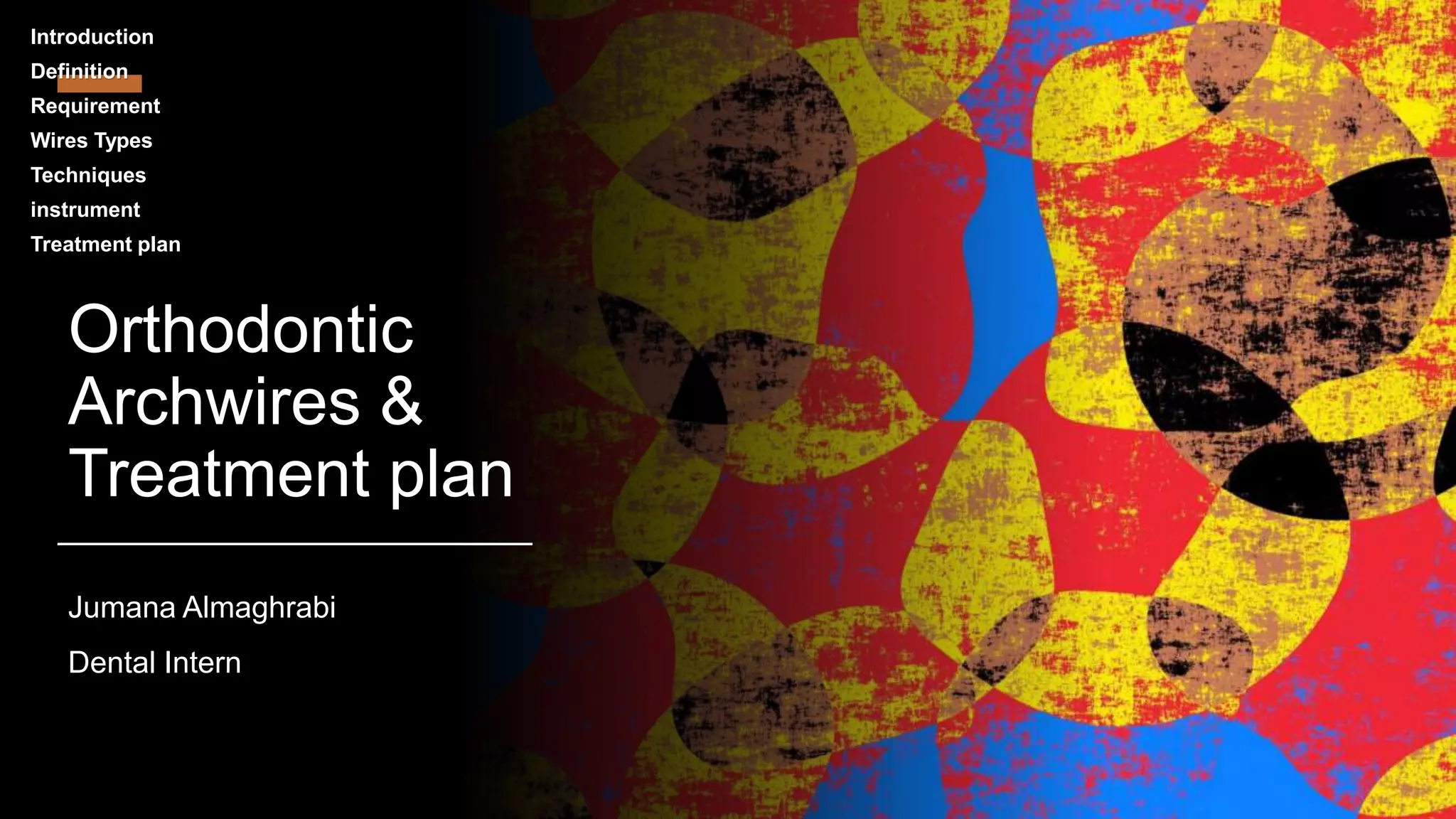 Orthodontics archwaire & treatment plan PPT