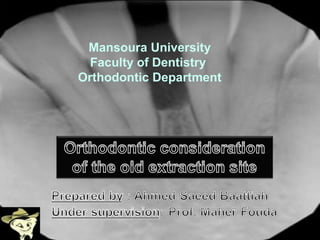 Mansoura University
Faculty of Dentistry
Orthodontic Department
 