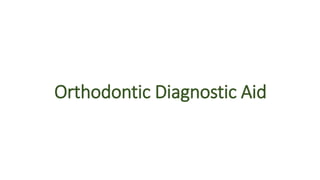 Orthodontic Diagnostic Aid
 