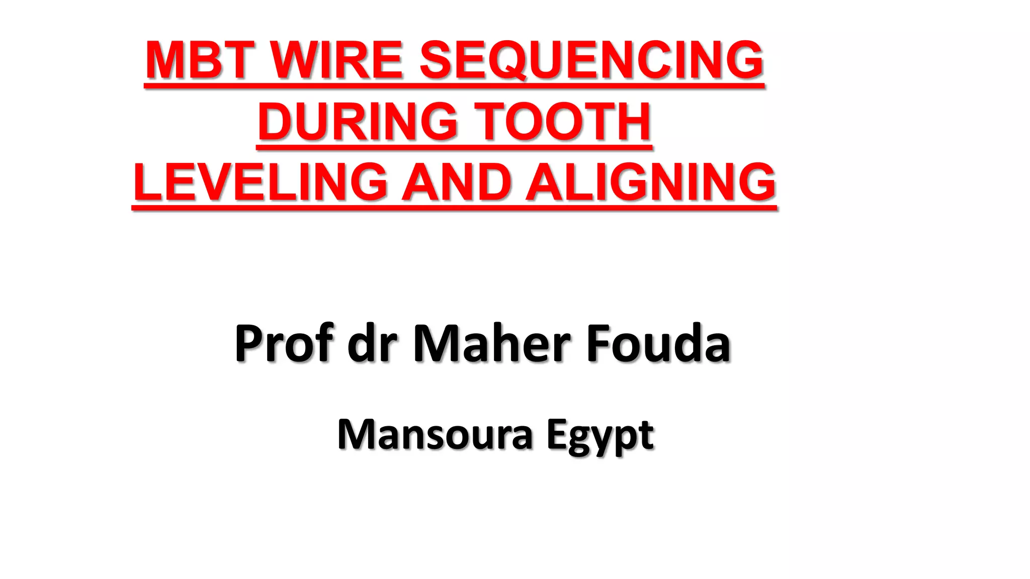 MBT wire sequence during orthodontic alignment and leveling PPT