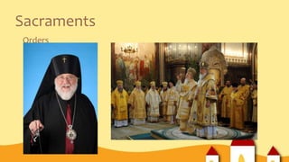 Sacraments
Orders
 