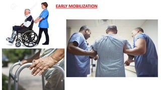 EARLY MOBILIZATION
 