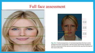 Full face assessment
 