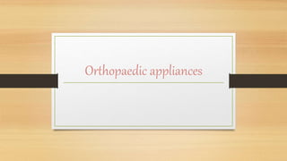 Orthopaedic appliances
 