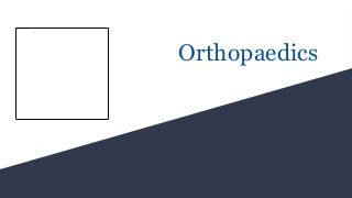 Orthopaedics
 
