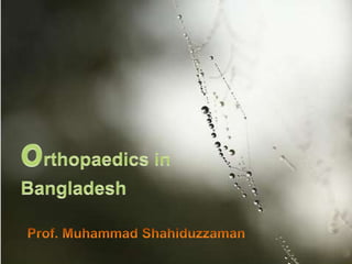 orthopaedics in  Bangladesh Prof. Muhammad Shahiduzzaman 