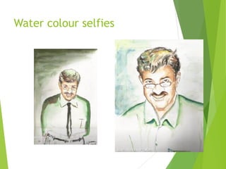 Water colour selfies
 